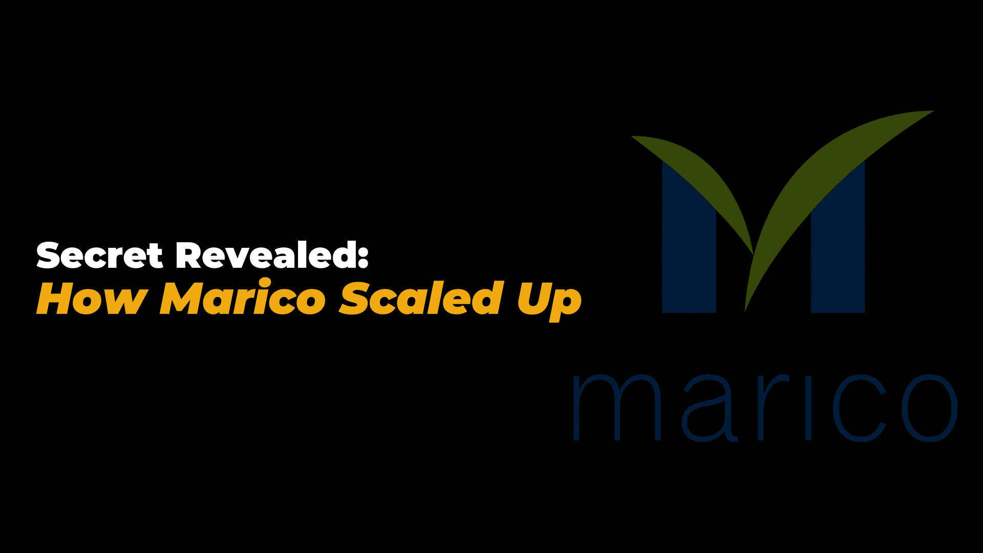 Marico logo with text &quot;How Marico Scaled Up&quot; on black background.