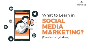 What Do You Learn in Social Media Marketing?