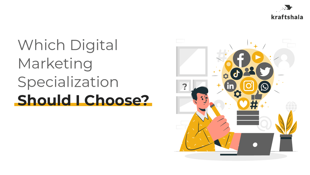 Which Digital Marketing Specialization Should You Choose?
